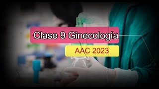 AAC 1° Cuatri  2°Parcial  Clase N°9 Ginecologia [upl. by Eileen]