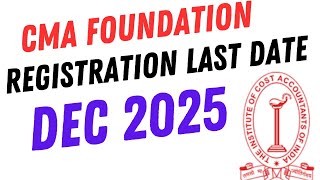 CMA FOUNDATION REGISTRATION LAST DATE DEC 2025 [upl. by Brier]