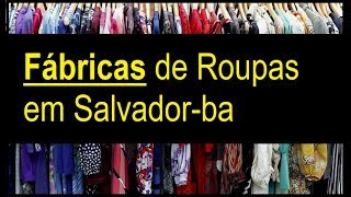 Fabricas de roupas em salvador [upl. by Suivatnad]