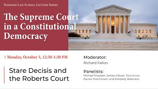 The Supreme Court in a Constitutional Democracy  Stare Decicis and the Roberts Court [upl. by Acila965]