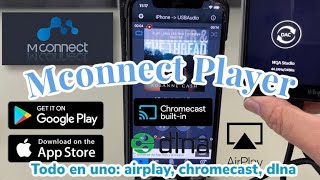 “Mconnect Player” Airplay Chromecast y dlna Todas las formas de transmisión de audio [upl. by Ruelle211]