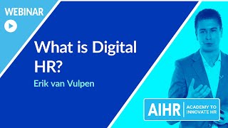 What is Digital HR  AIHR WEBINAR [upl. by Aleiram]