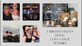 🍸 FIVE NIGHTS AT THE HOTEL LABRANDA SUITES 🍸 COSTA ADEJE 🍸TENERIFE 🍸 WITH HOTEL TOUR 🍸 [upl. by Orlina]