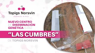 Nuevo Centro de Diseminación Genética CDG “Las Cumbres” de Topigs Norsvin [upl. by Grishilde]