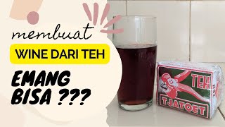 CARA MUDAH MEMBUAT WINE DARI TEH SERBUK  Part 1 [upl. by Ragas]