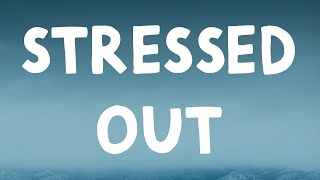 Twenty One Pilots  Stressed Out Lyrics [upl. by Onin]