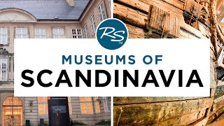 Museums of Scandinavia — Rick Steves Europe Travel Guide [upl. by Wilek952]