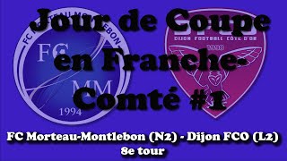 Jour de coupe en FrancheComté 1  FC MorteauMontlebon N3 02 Dijon FCO L2 [upl. by Seravaj121]