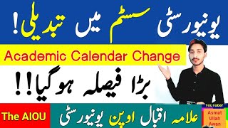 AIOU University System Big Change  Academic Calendar Change 202425  Big Decision  The AIOU [upl. by Steinman172]