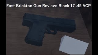 EAST BRICKTON Block 17 45 ACP Review [upl. by Vaenfila]