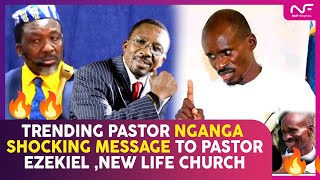 TRENDING PASTOR NGANGA SHOCKING MESSAGE TO PASTOR EZEKIEL ODERO NEW LIFE CHURCH [upl. by Akinej]