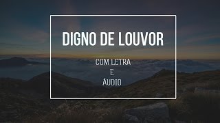 Digno de Louvor  Adoradores 2  Com letra Com Áudio [upl. by Costanzia]