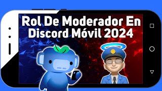 ROL DE MODERADOR 👮 En Discord Móvil 📱 2024 [upl. by Eneloc]