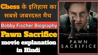 Pawn sacrifice explained in Hindi  Pawn sacrifice full movie in Hindi [upl. by Aikel402]