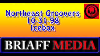 Northeast Groovers 1998 103198 Icebox [upl. by Atirabrab453]