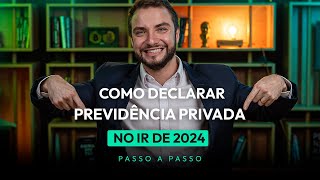 Como declarar previdência privada no imposto de renda 2024 [upl. by Zandra]