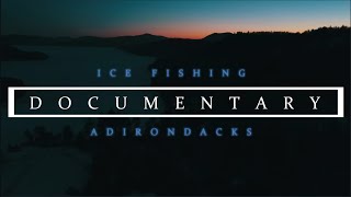 ICE FISHING THE ADIRONDACKS 2020 Documentary [upl. by Eserrehs]