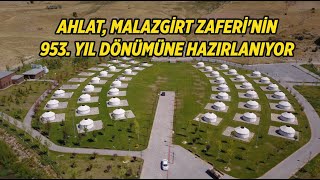 Ahlat Malazgirt Zaferinin 953 Yıl dönümüne hazırlanıyor [upl. by Rickie]