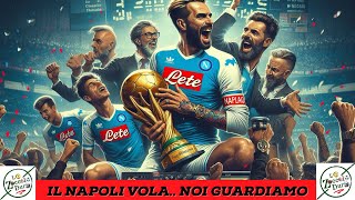 IL NAPOLI VOLA NOI GUARDIAMO E LI ASPETTIAMO [upl. by Onahpets]