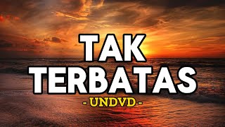 TAK TERBATAS  UNDVD  Lirik Lagu Rohani Kristen KARAOKE ROHANI KRISTEN 20242025 [upl. by Gula]