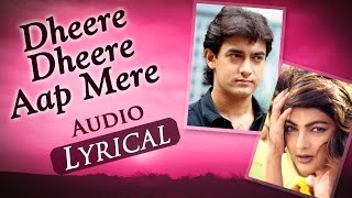 Dheere Dheere Aap Mere Audio Lyrical  Baazi 1995  Aamir Khan amp Mamta Kulkarni  90s Hit Songs [upl. by Grady104]