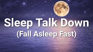 Fall Asleep FAST Guided Sleep Meditation Sleep Talk Down Deep Sleep Hypnosis [upl. by Sorcim]