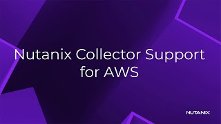 10  Nutanix Collector 50  Support for AWS Data Collection [upl. by Love]