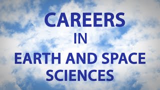 Careers in Earth and Space Sciences [upl. by Nomae479]