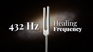 432 Hz Healing Frequency  Tuning Fork  Miracle Tone  The Frequency of The Universe  Pure Tone [upl. by Alilad115]