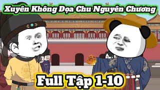 FULL DÀI Xuyên Không Dọa Chu Nguyên Chương  Vũ Trụ Hà Nhân [upl. by Retniw]