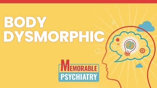 Body Dysmorphic Disorder Mnemonics Memorable Psychiatry Lecture [upl. by Akcira]