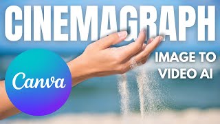 How to Make a Cinemagraph in Canva  Image to Video AI [upl. by Thoma]