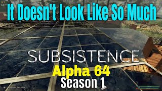 Subsistence Alpha 64 Season 1 A Lot Of Glass But Not A Lot Of Ingots [upl. by Aynat]