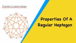 Properties Of A Regular Heptagon Sides Vertices Diagonals Reflectional Symmetry Rotational [upl. by Amalea]