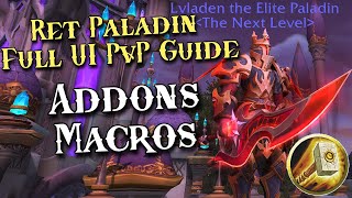 Full Ret Paladin PvP UI Set Up  Addons  Macros  Improve Gameplay Here WoW Dragonflight 102 S3 [upl. by Iva]