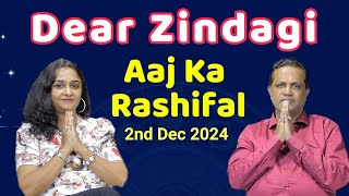 Dear Zindagi  2nd Dec 2024  आज का राशिफ़ल [upl. by Jaine97]