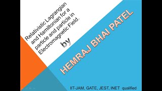 STR7 Relativistic Lagrangian and Hamiltonian for a particle and particle in Electromagnetic Field [upl. by Akahc]