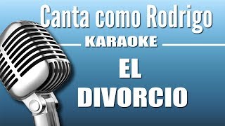 Rodrigo  El Divorcio  Karaoke Vision [upl. by Tisdale368]