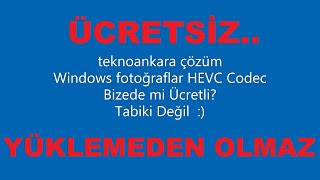 Hevc Codec Sorunu H265 Çözüm Microsoft Fotoğraflar [upl. by Crescentia]