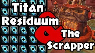 World Of Warcraft Guide  Using Titan Residuum and the Scrapper [upl. by Olenolin527]