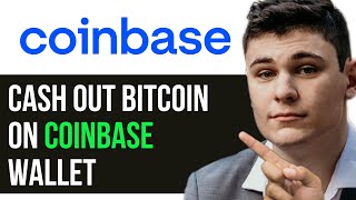 HOW TO CASH OUT BITCOIN ON COINBASE WALLET 2024 FULL GUIDE [upl. by Carli579]