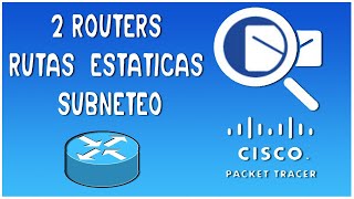 ☑️ CISCO Packet TRACER desde CERO  2 Router Rutas Estáticas y Subneteo  Tutorial en Español [upl. by Eido]