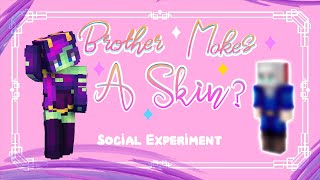 Minecraft Skindex Social Experiment “My BROTHER Makes a Skin” [upl. by Dunning904]