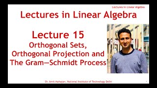 Lecture 15 Orthogonal Set  Orthonormal Set  Orthogonal Projection  Gram Schmidt Process for Basis [upl. by Dlaregztif]