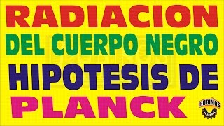 HIPOTESIS DE PLANCKRADIACION DEL CUERPO NEGRO FÍSICA MODERNA [upl. by Onig]