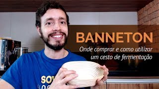 Banneton onde comprar e como utilizar um cesto de fermentação [upl. by Nitas191]