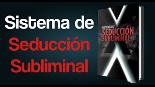 Sistema de Seducción Subliminal Audiolibro COMPLETO [upl. by Anabal]