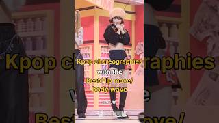 Kpop choreographies with the best Hip movesbody waves  kpop shorts mousism🐭 [upl. by Emanuele]