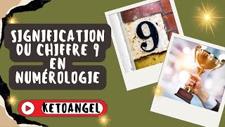 Signification du Chiffre 9 en Numérologie [upl. by Olympie932]