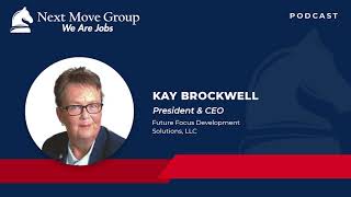 Kay Brockwell  President amp CEO  Future Focus Development Solutions LLC  EP 44 [upl. by Huppert58]